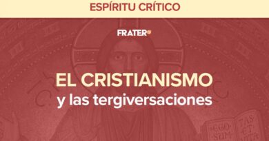 El Cristianismo y las tergiversaciones – Espíritu Crítico